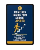 Roteiro: Primeiros Passos para Sair do Aperto